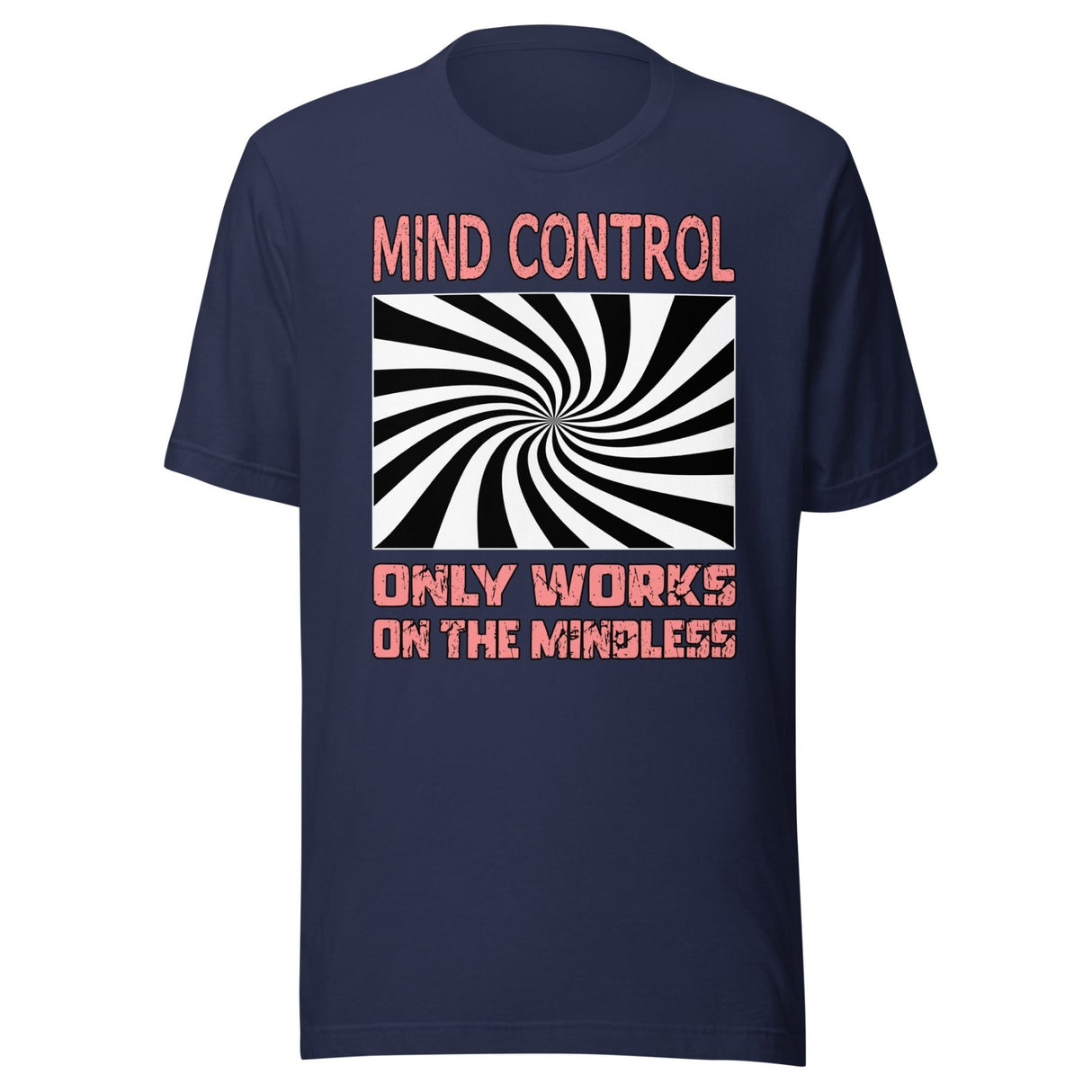 Mind Control Only Works on The Mindless Shirt
