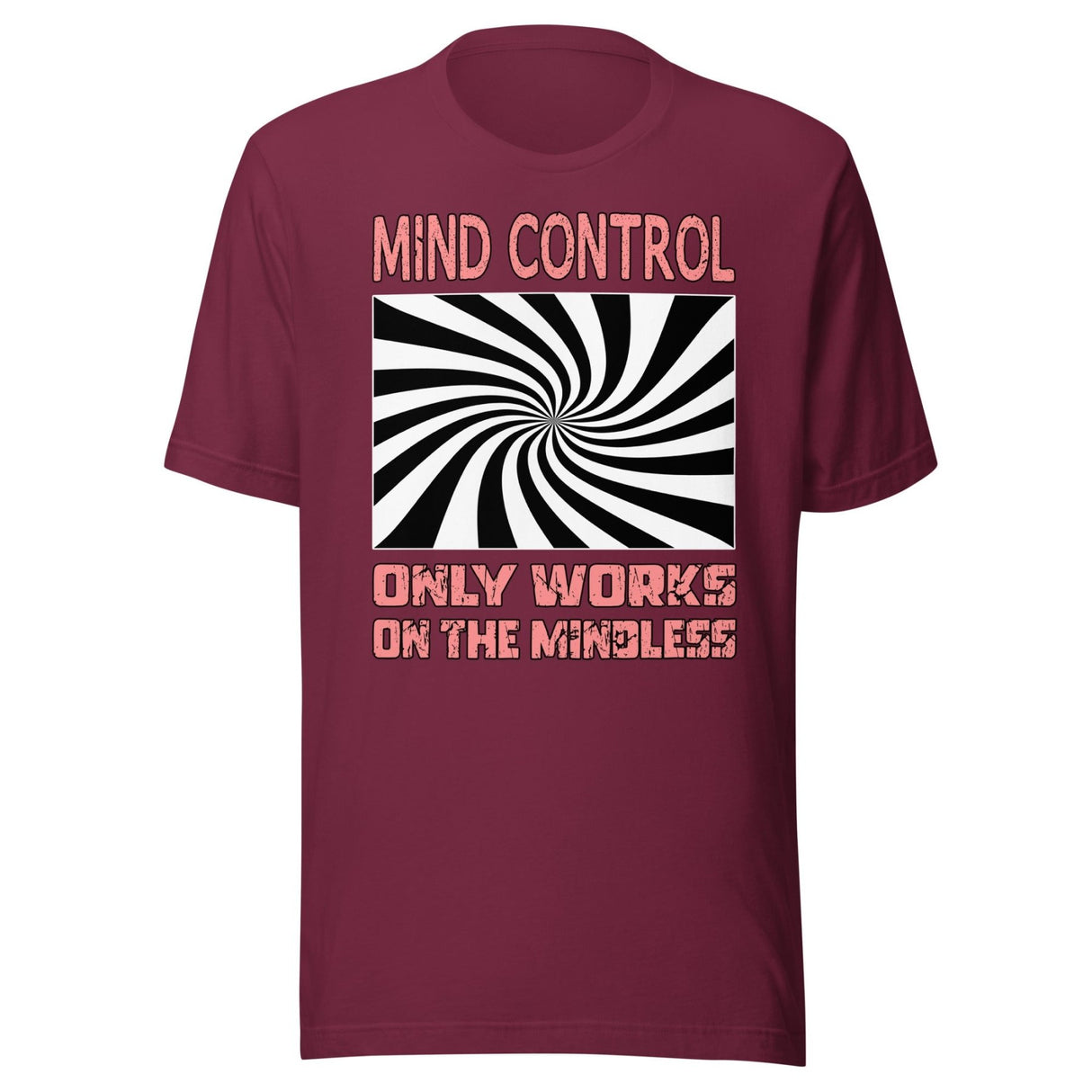 Mind Control Only Works on The Mindless Shirt
