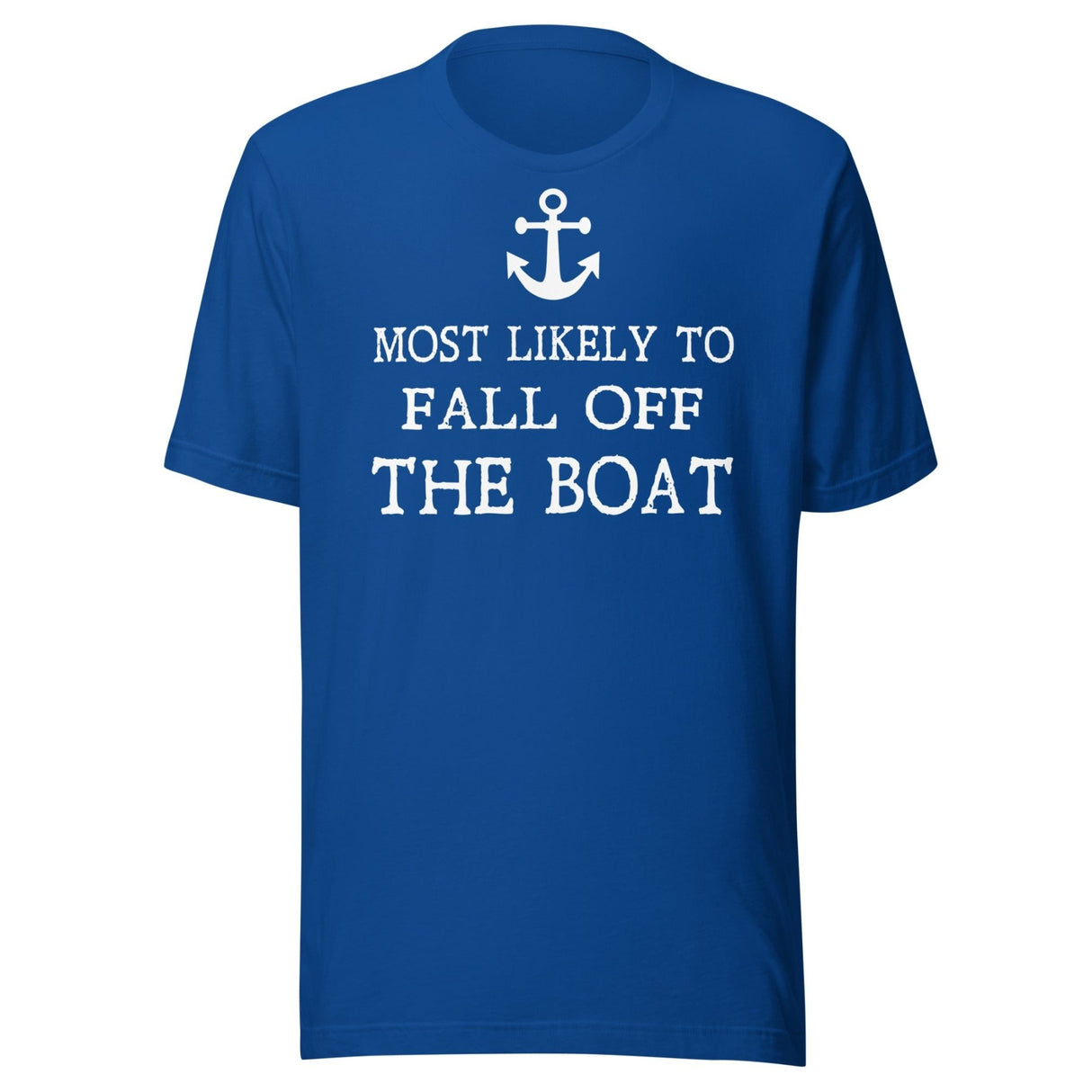 Most Likely To Fall Off The Boat Shirt