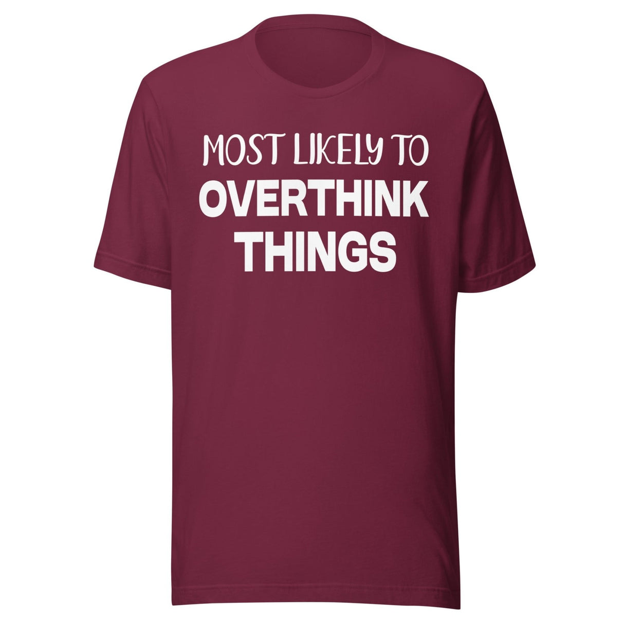 Most Likely To Overthink Things Shirt