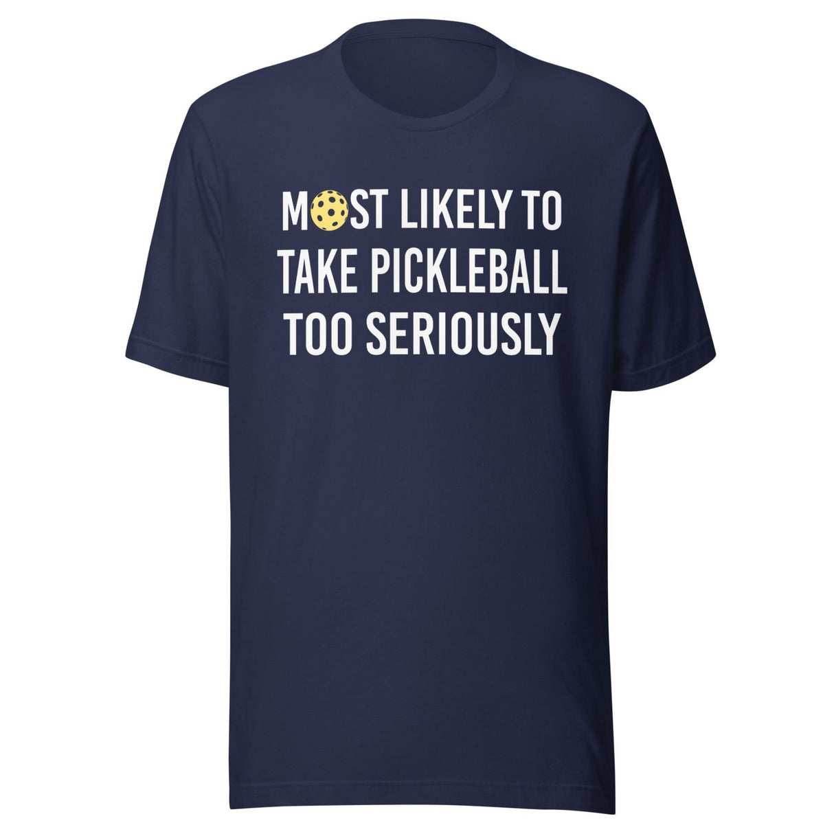 Most Likely To Take Pickleball Too Seriously Shirt