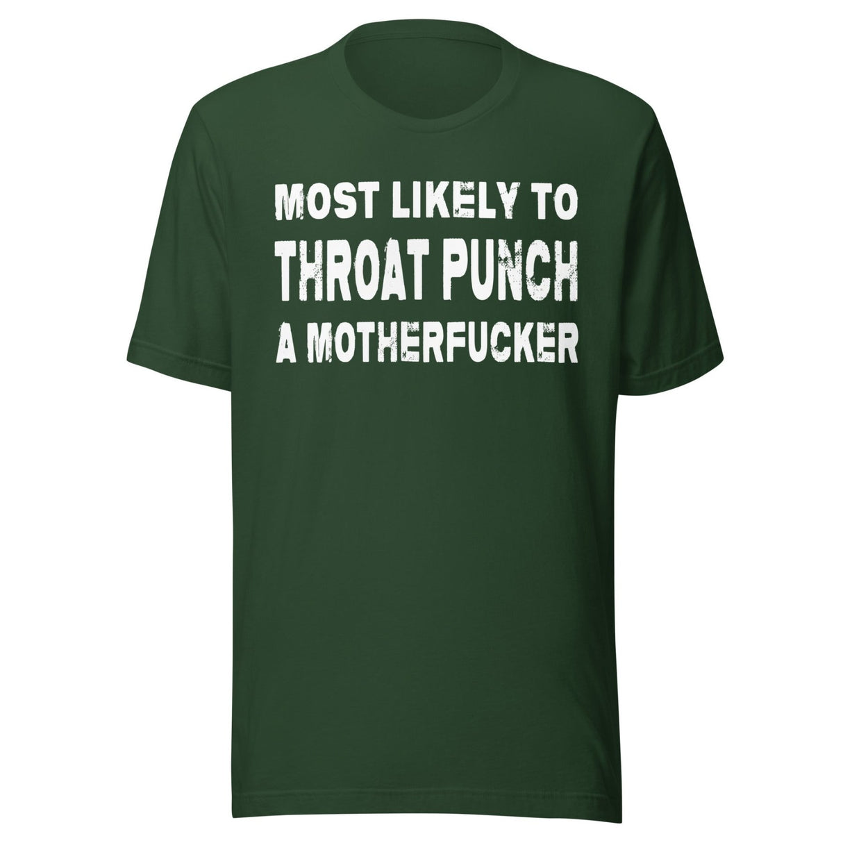 Most Likely To Throat Punch a Motherfucker Shirt
