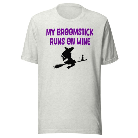 My Broomstick Runs On Wine Shirt