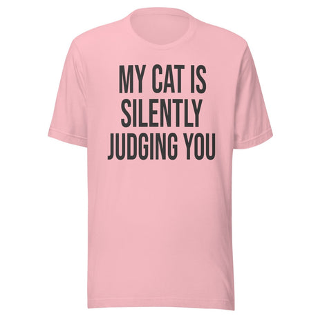 My Cat Is Silently Judging You Shirt