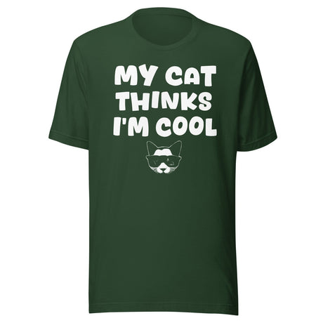 My Cat Thinks I'm Cool Shirt