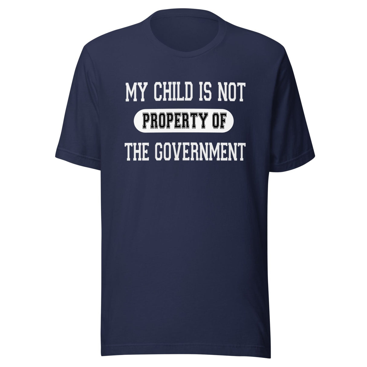 My Child is Not Property of The Government Shirt