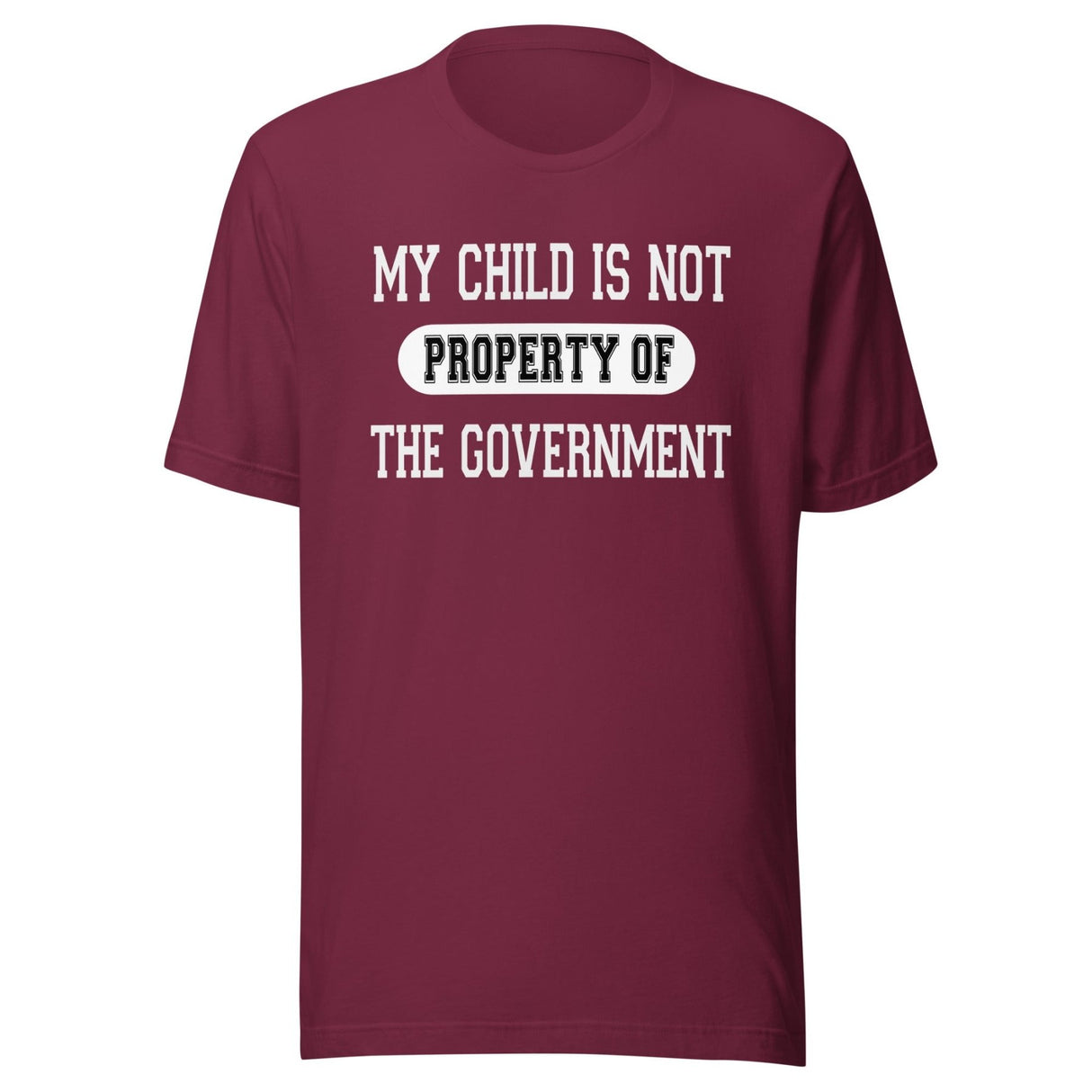 My Child is Not Property of The Government Shirt