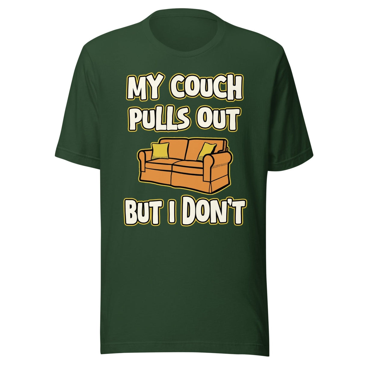 My Couch Pulls Out But I Don't Shirt