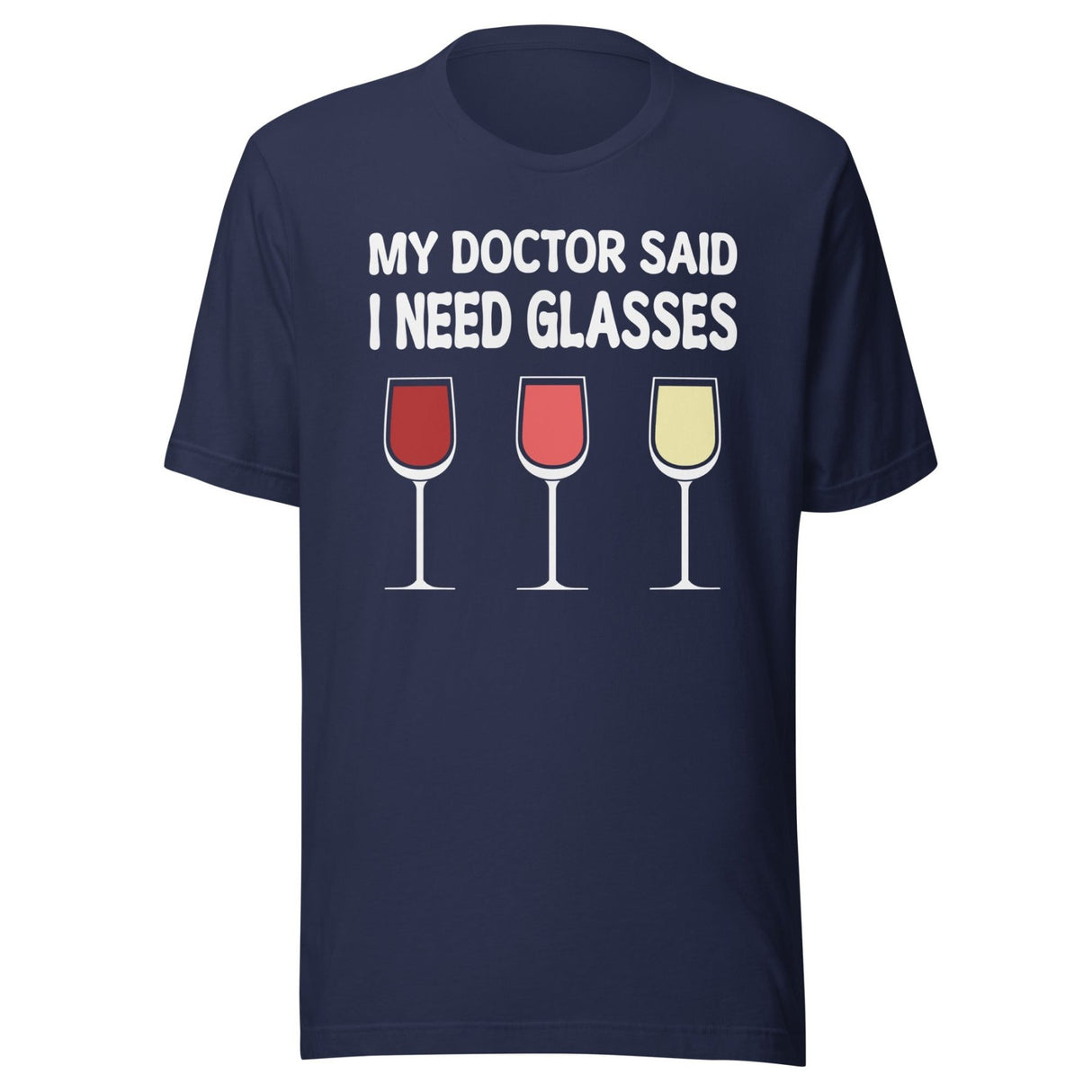 My Doctor Said I Need Glasses Wine Shirt