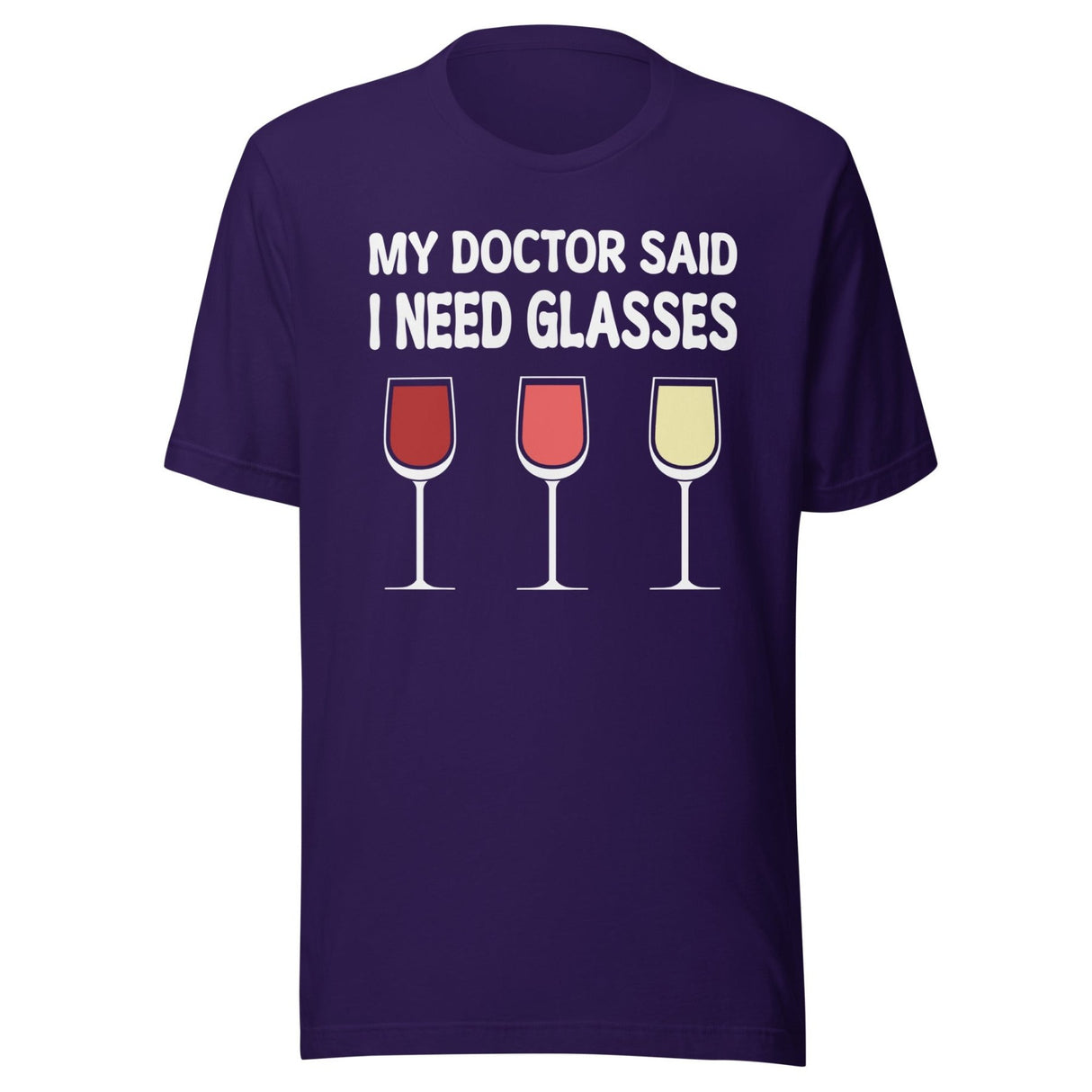 My Doctor Said I Need Glasses Wine Shirt