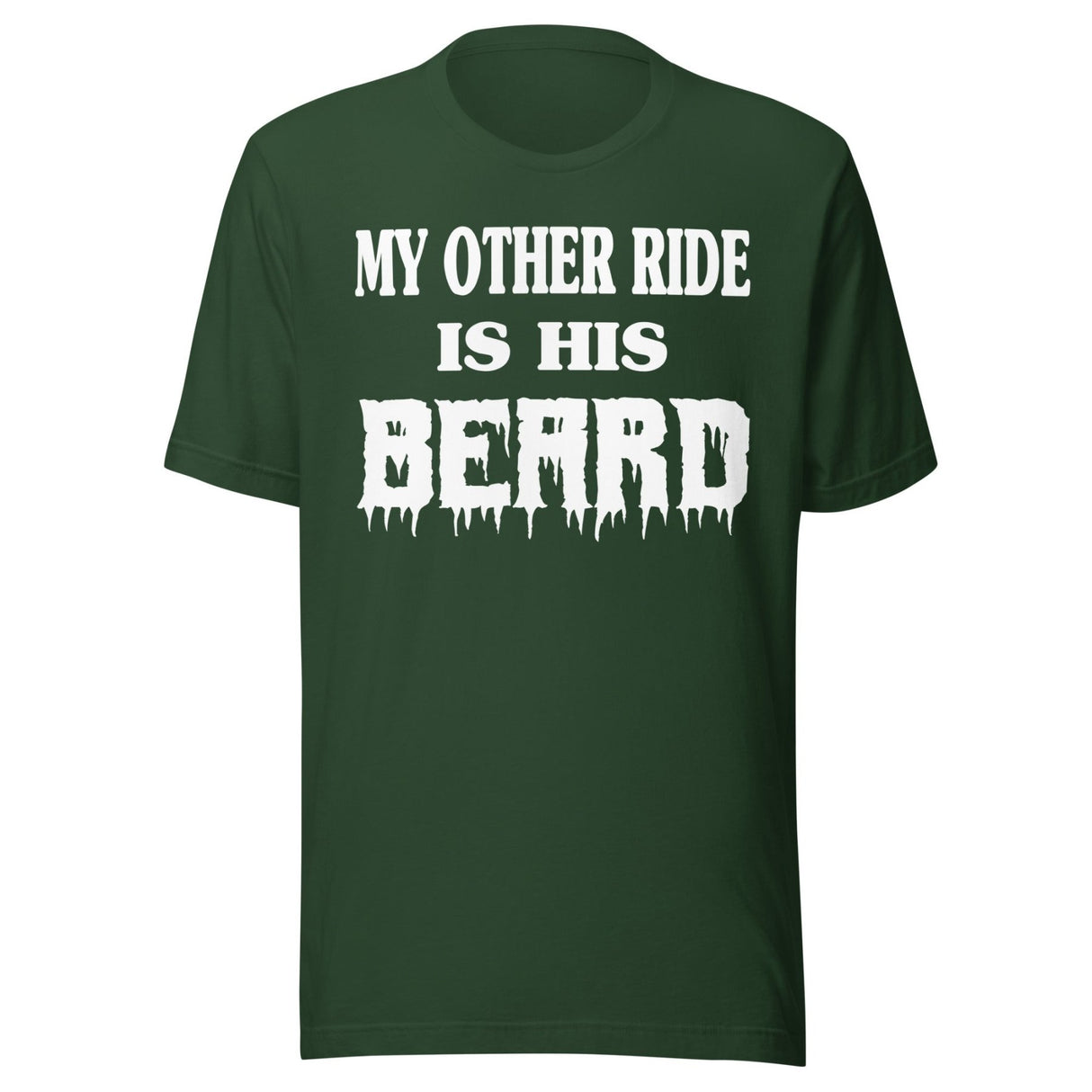 My Other Ride is His Beard Shirt