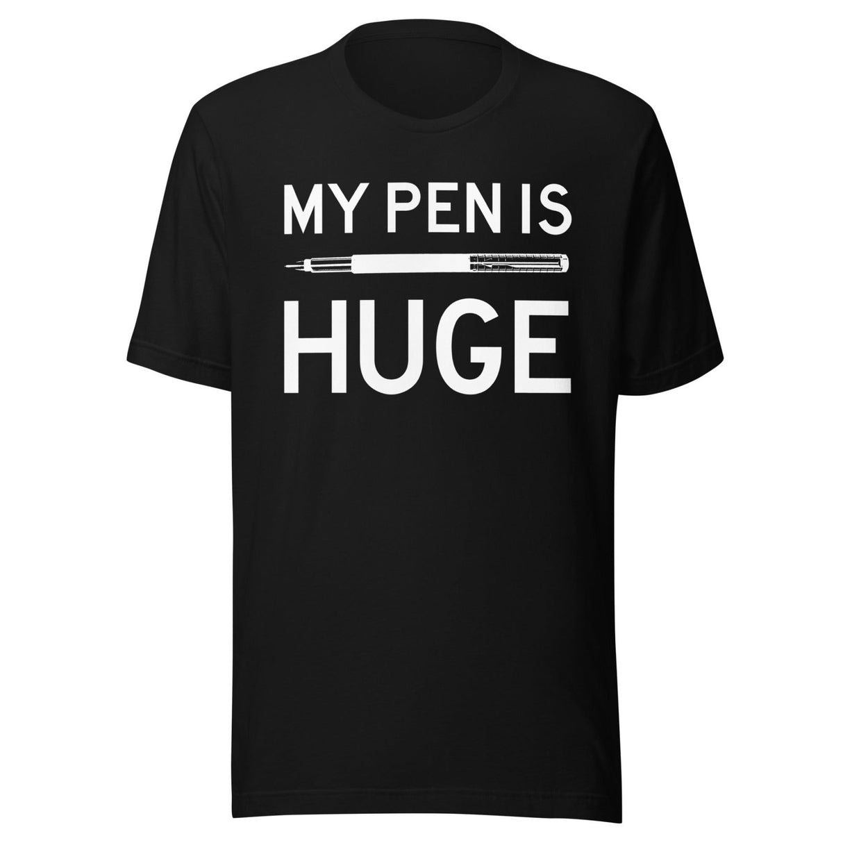 My Pen is Huge Shirt