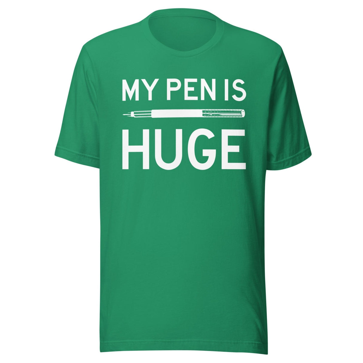My Pen is Huge Shirt