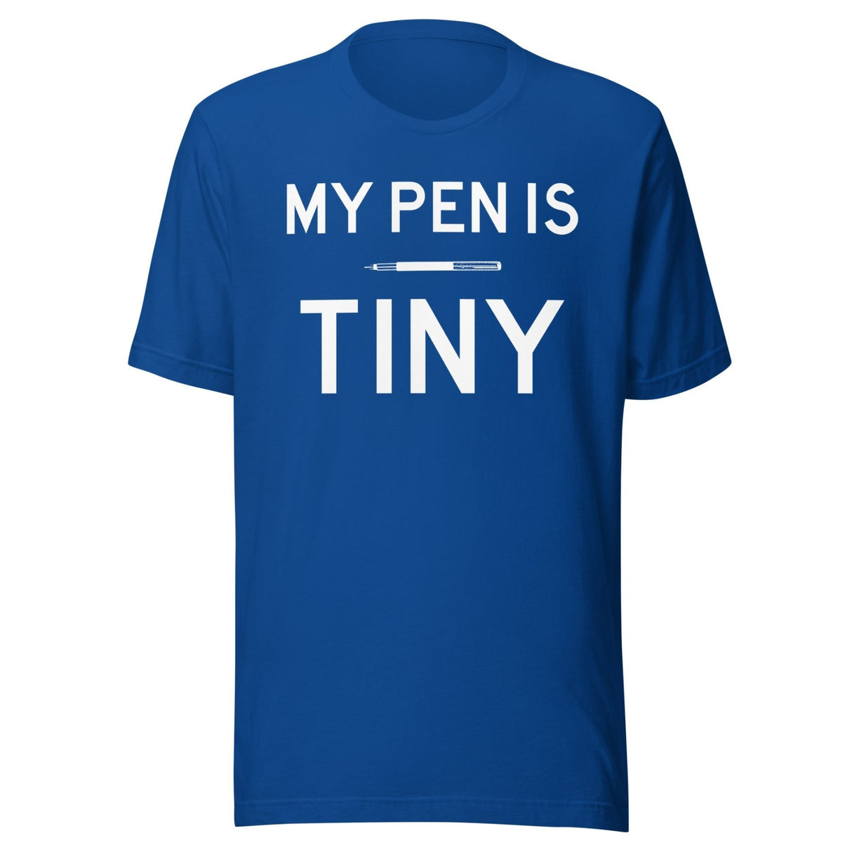 My Pen is Tiny Shirt