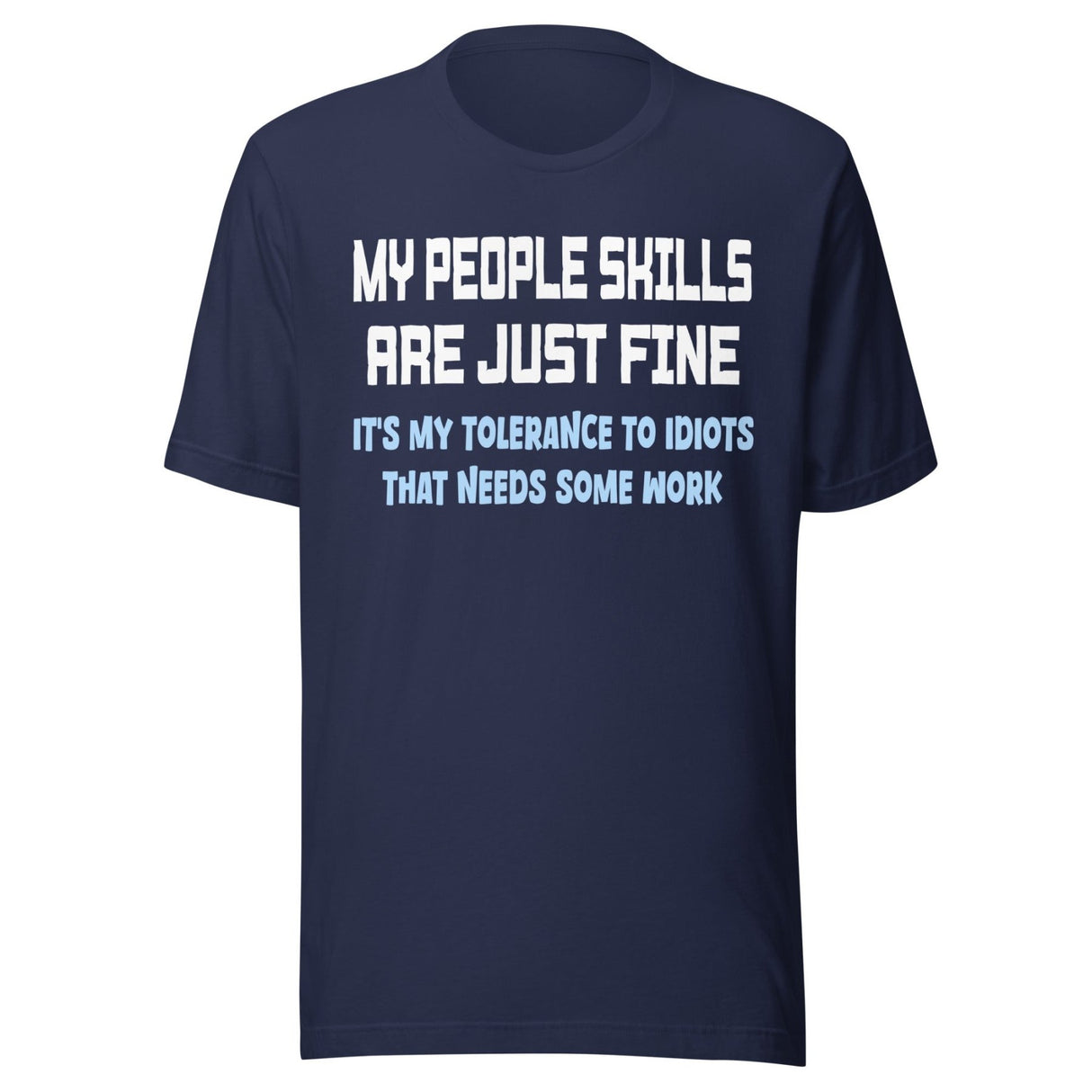 My People Skills Are Just Fine Shirt