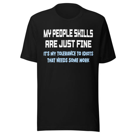 My People Skills Are Just Fine Shirt