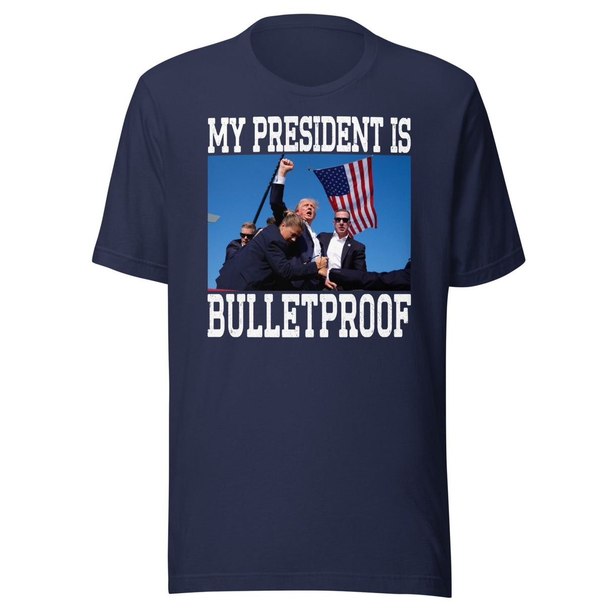 My President Is Bulletproof Trump Shirt