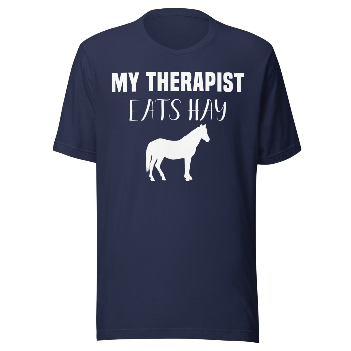 My Therapist Eats Hay Horse Shirt