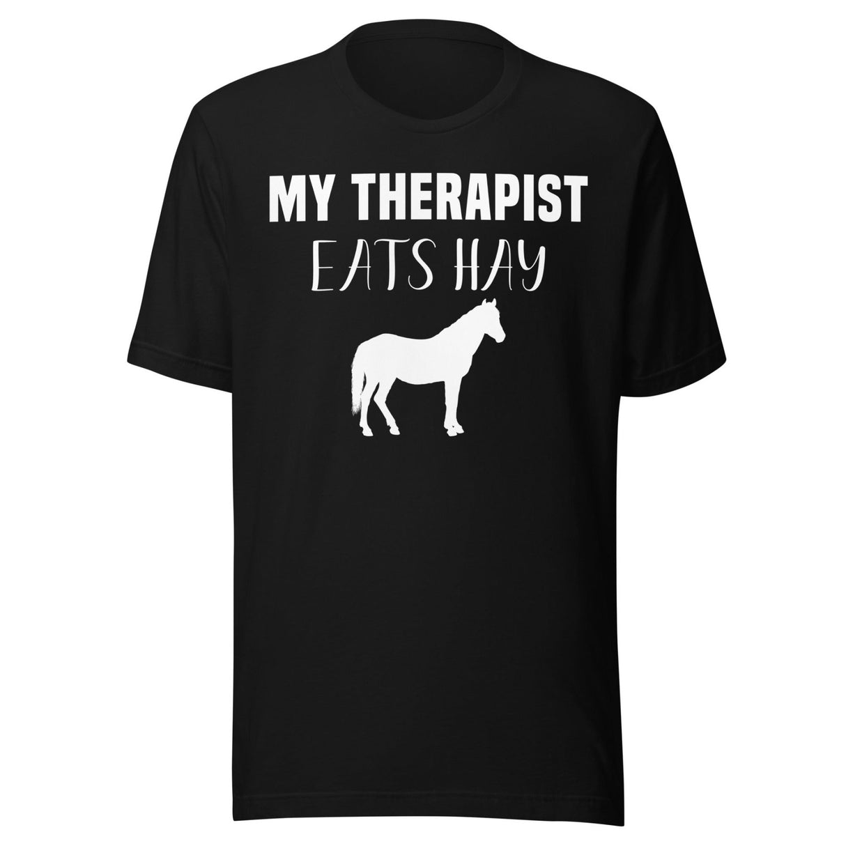 My Therapist Eats Hay Horse Shirt