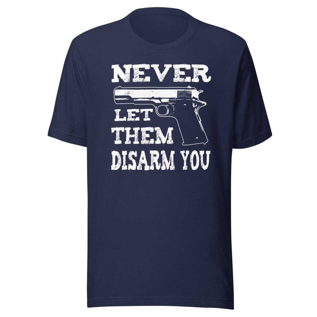 Never Let Them Disarm You Shirt