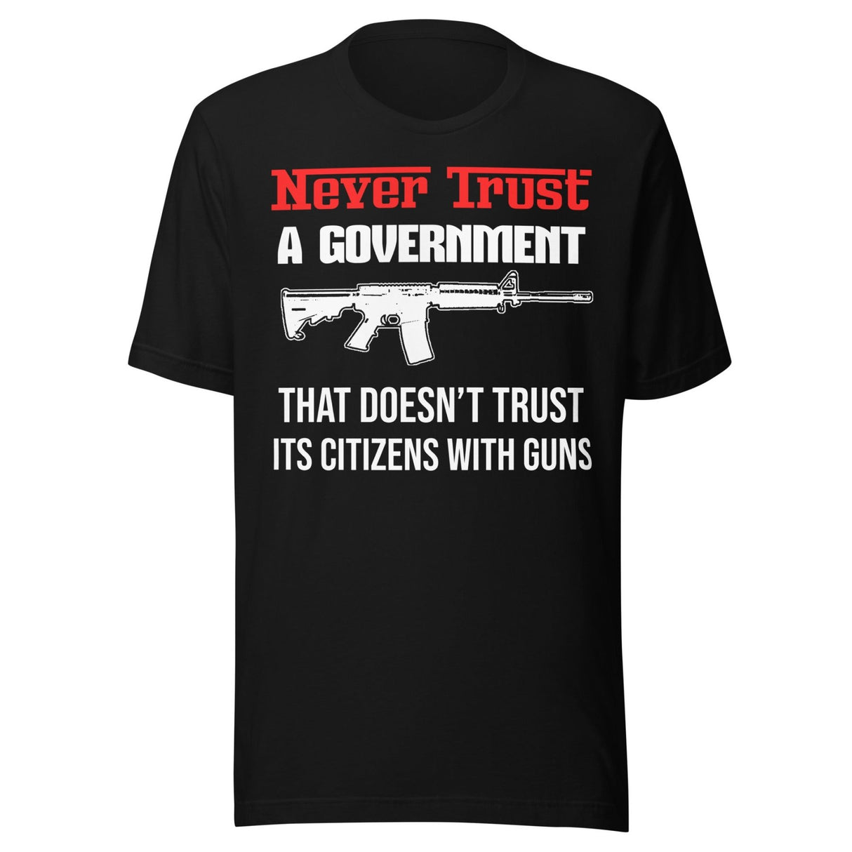 Never Trust a Government Gun Shirt