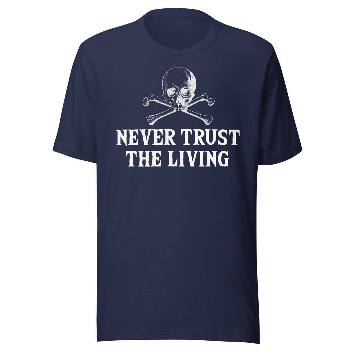 Never Trust The Living Shirt