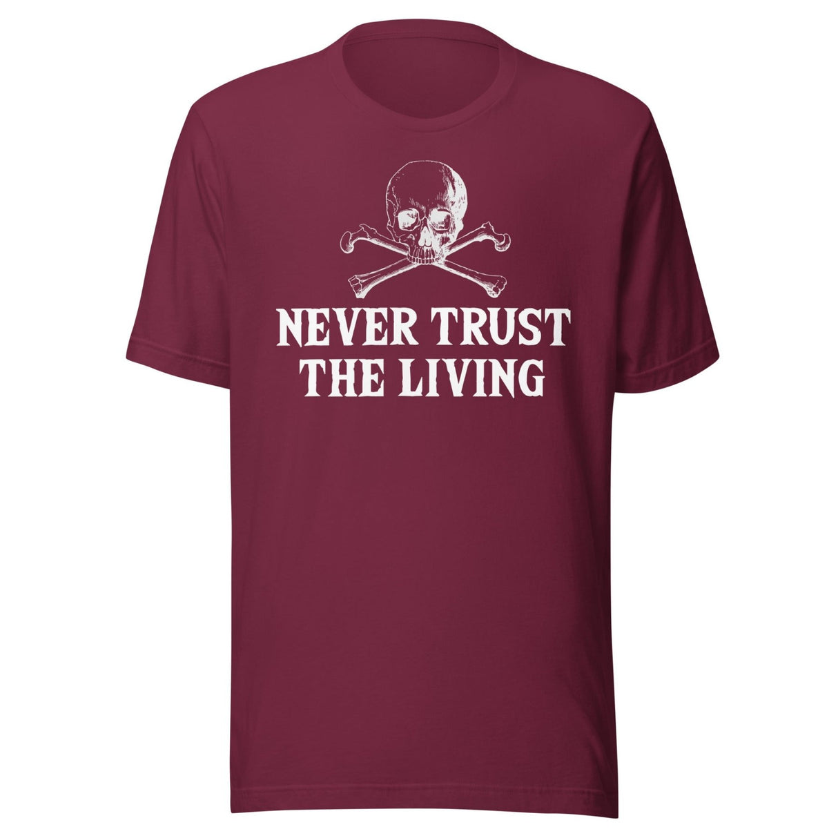 Never Trust The Living Shirt