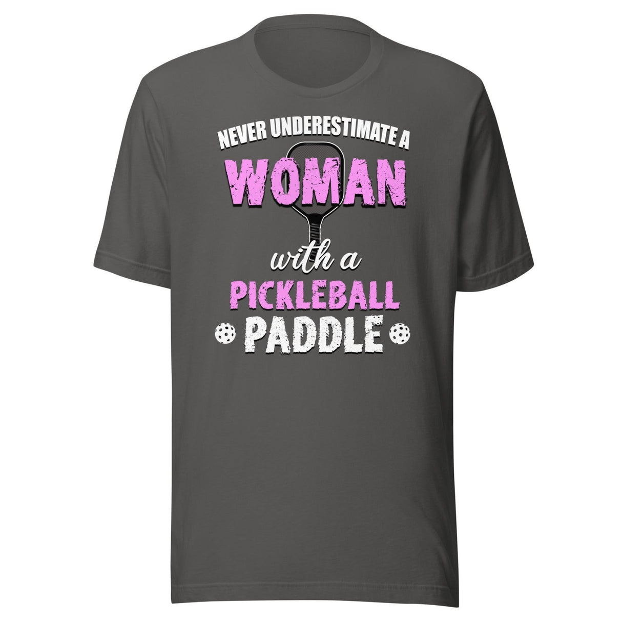 Never Underestimate a Woman With a Pickleball Paddle Shirt