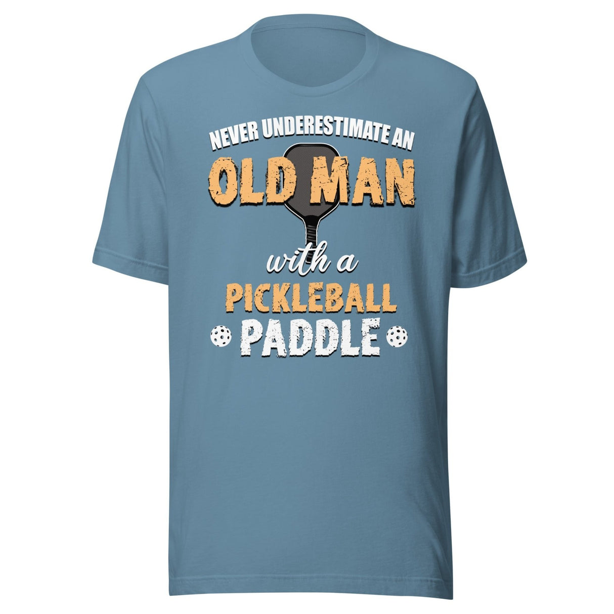 Never Underestimate An Old Man With a Pickleball Paddle Shirt