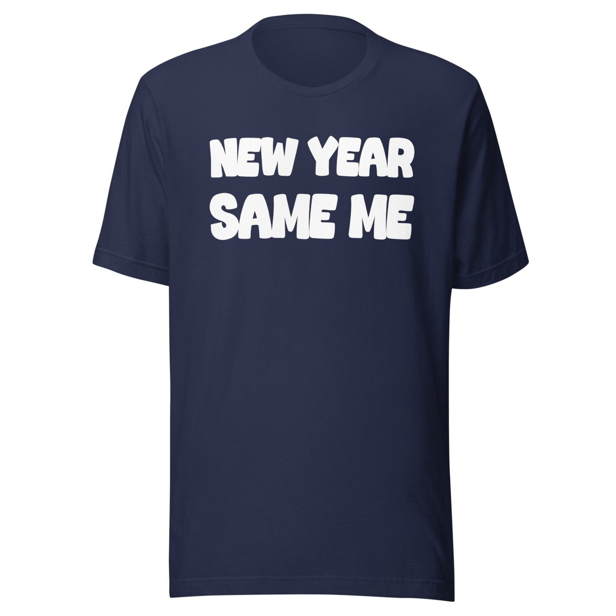 New Year Same Me Shirt