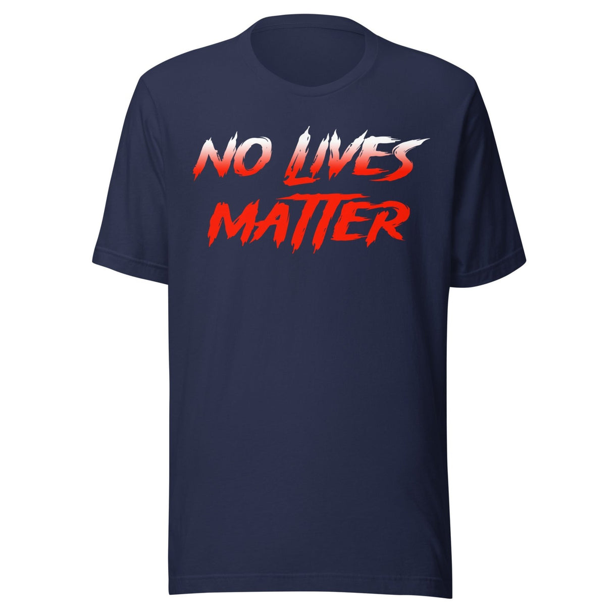No Lives Matter Shirt