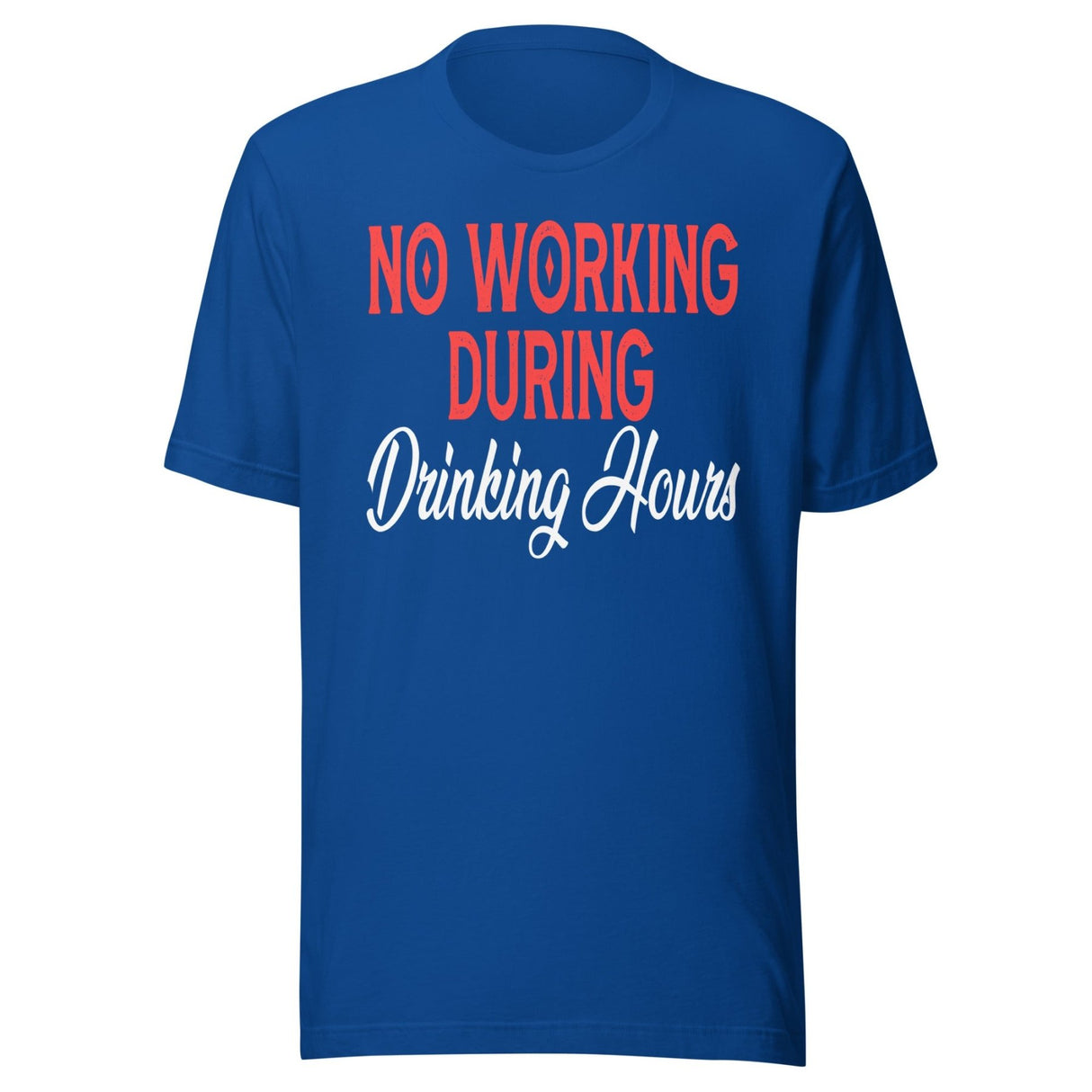 No Working During Drinking Hours Shirt