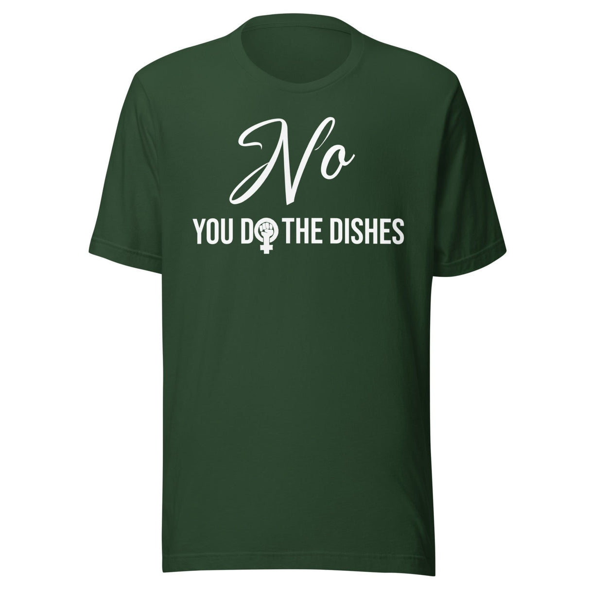 No You Do The Dishes Feminist Shirt
