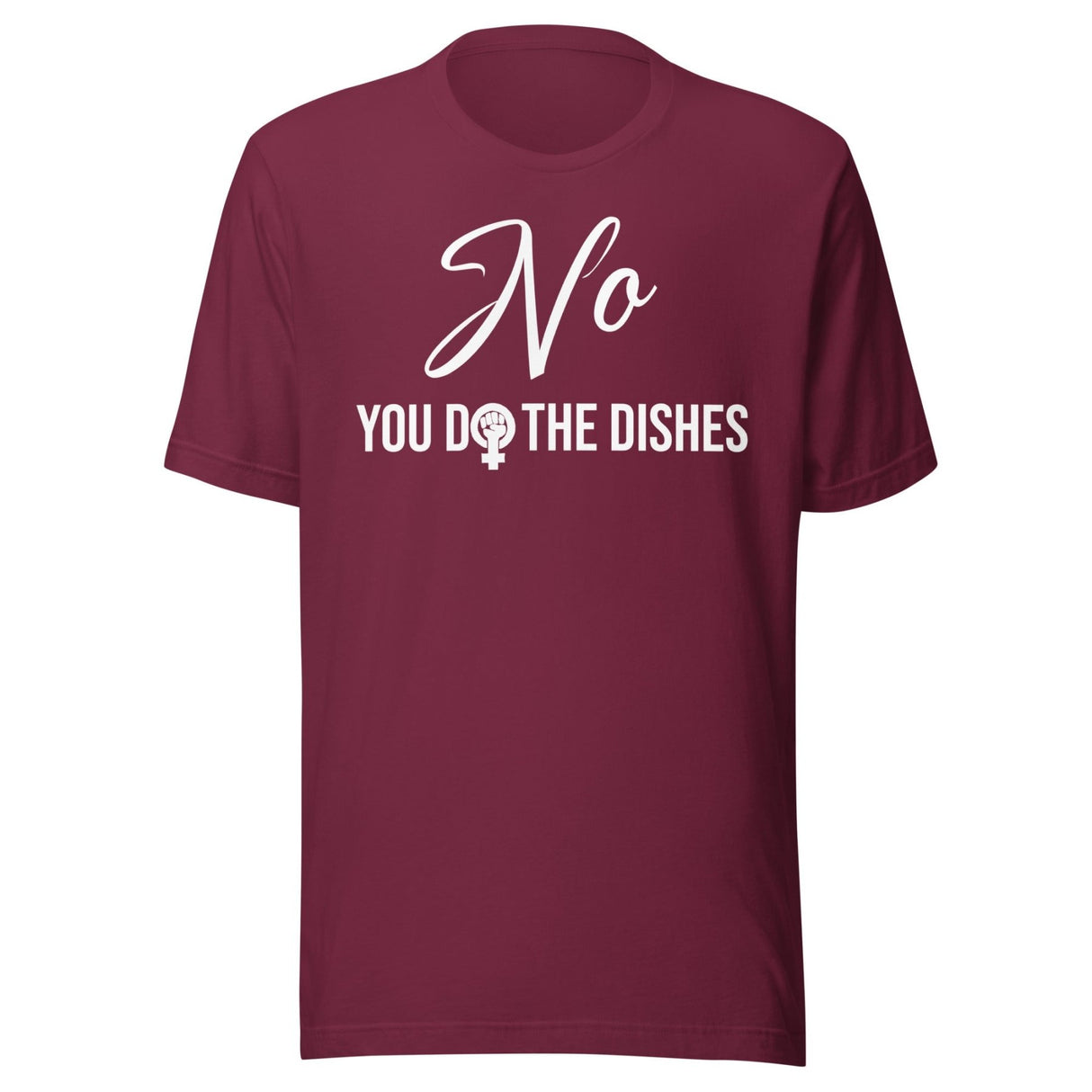 No You Do The Dishes Feminist Shirt