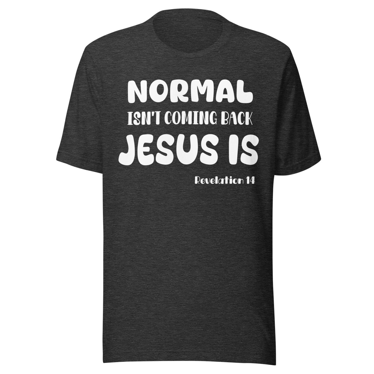Normal Isn't Coming Back Jesus is Shirt