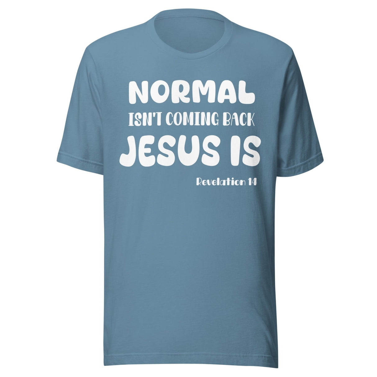 Normal Isn't Coming Back Jesus is Shirt