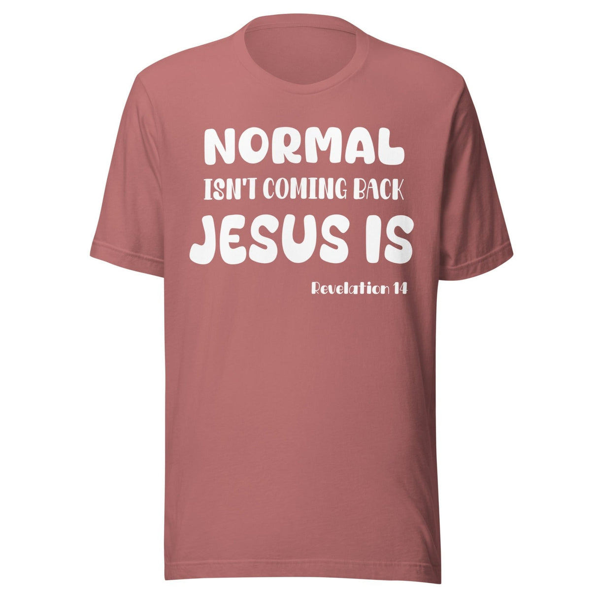 Normal Isn't Coming Back Jesus is Shirt