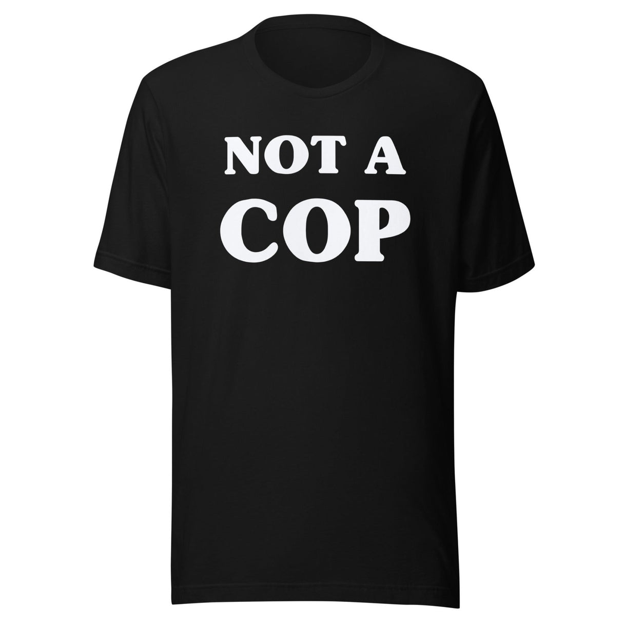 Not a Cop Shirt