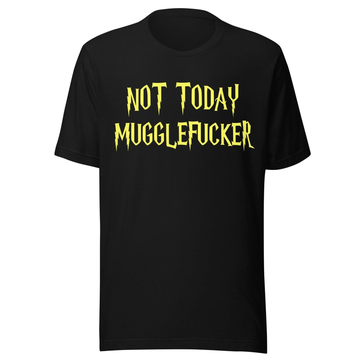 Not Today Mugglefucker Shirt