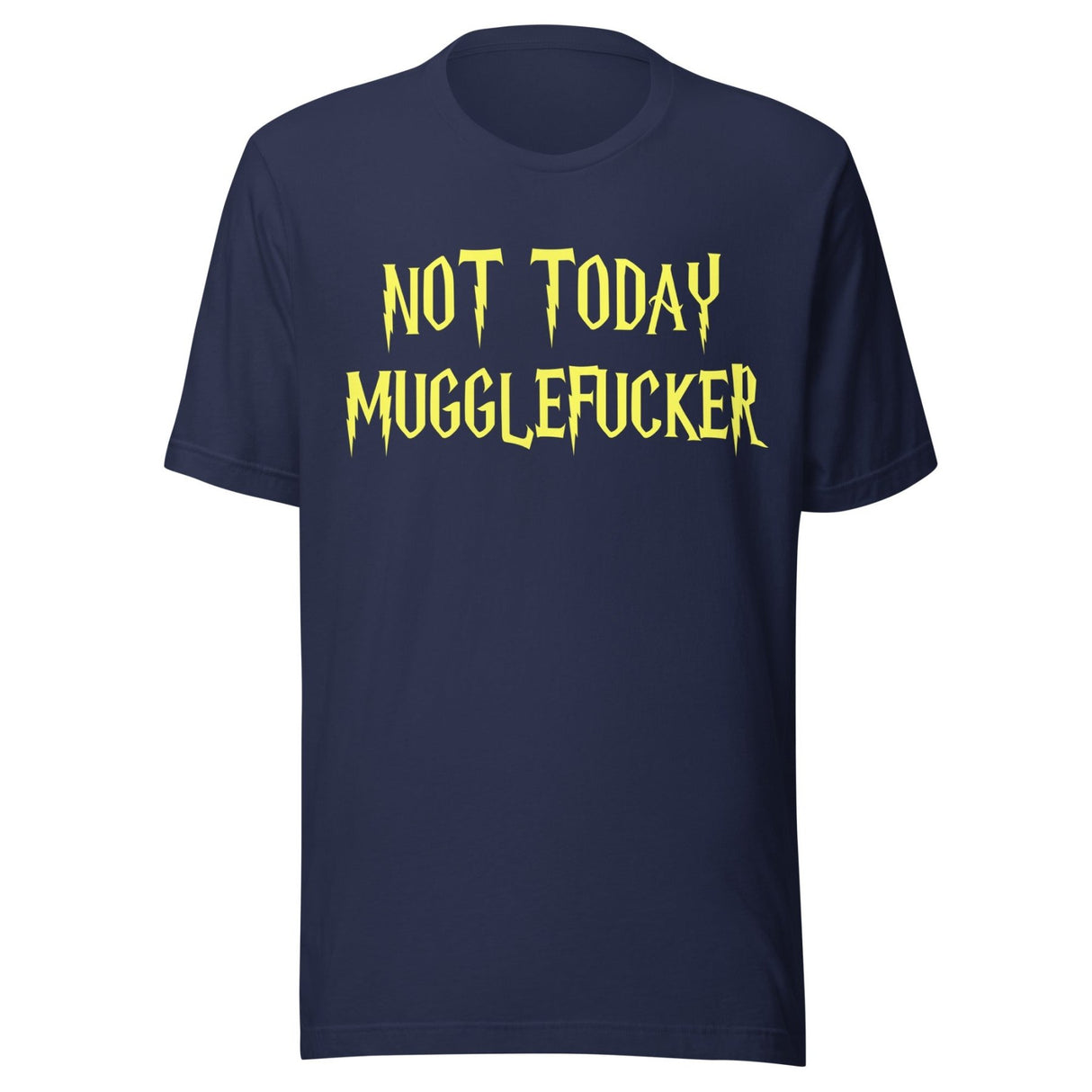 Not Today Mugglefucker Shirt