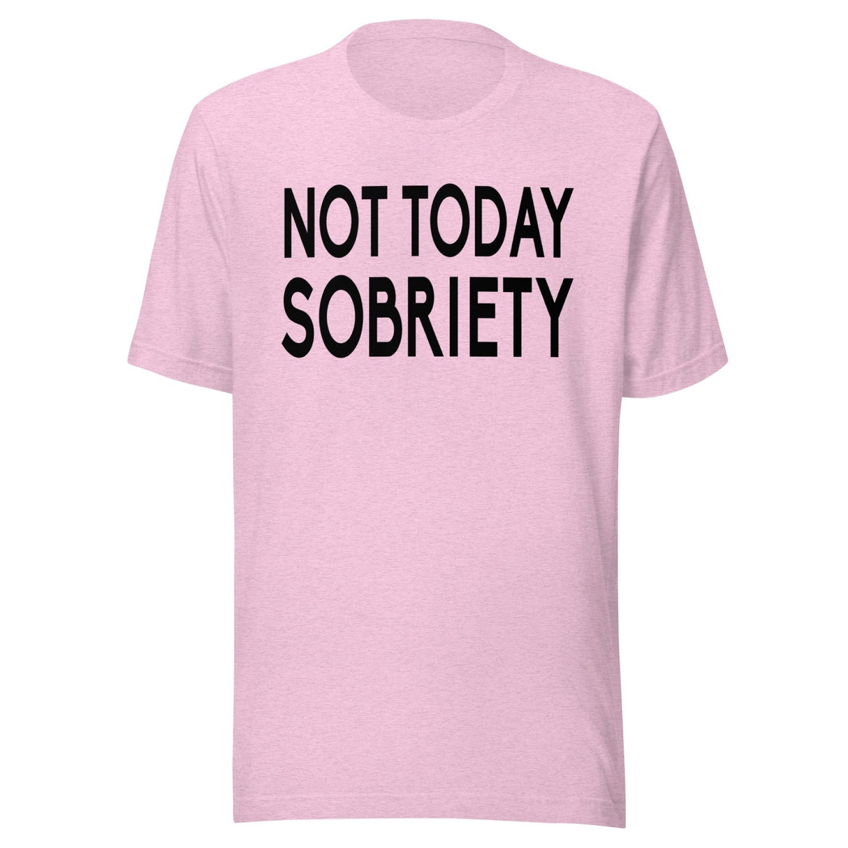 Not Today Sobriety Shirt