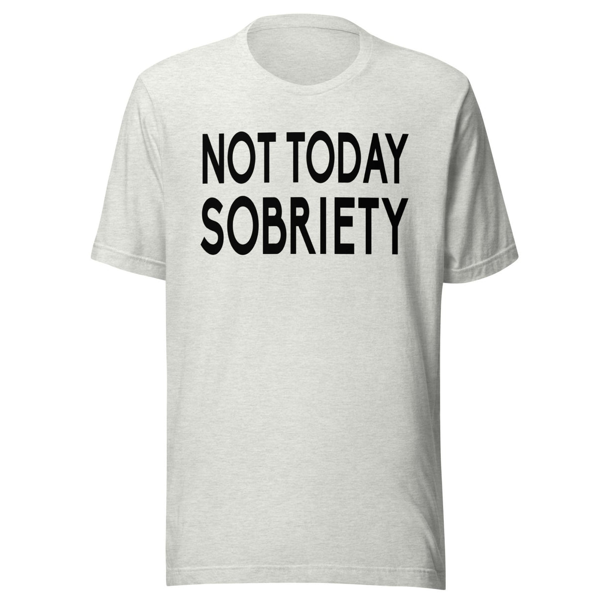 Not Today Sobriety Shirt