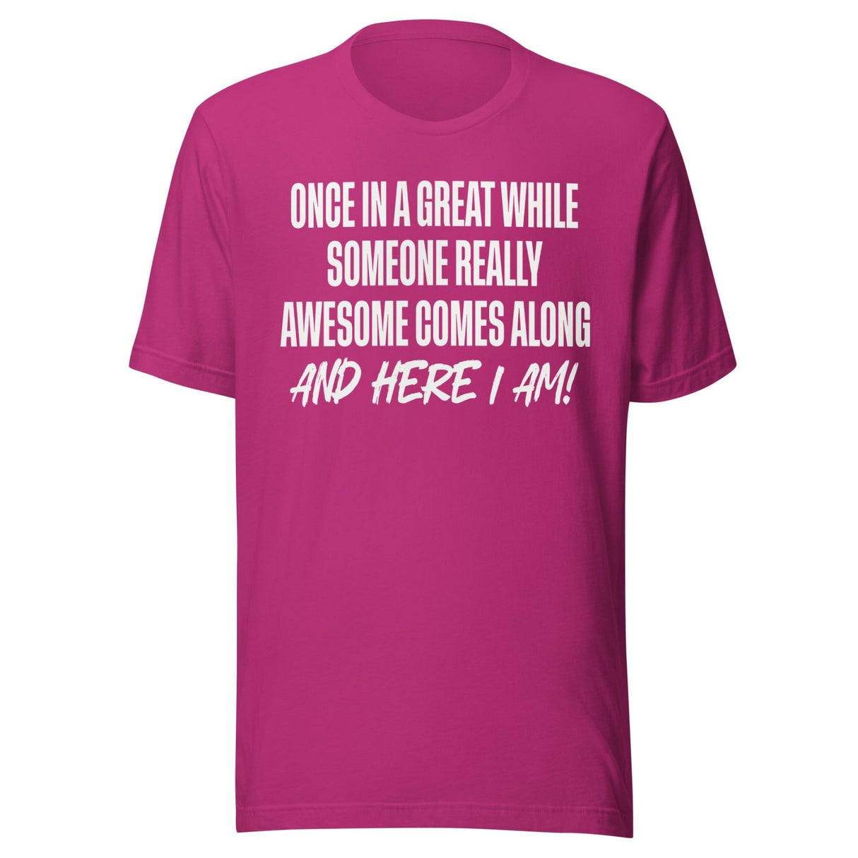 Once In A While Someone Really Awesome Comes Along Shirt