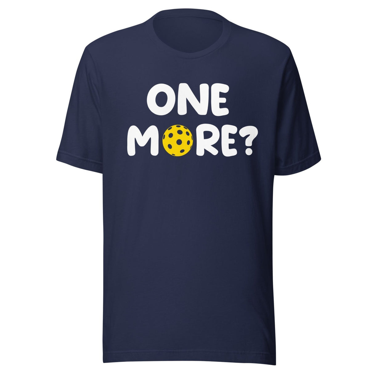 One More Pickleball Shirt