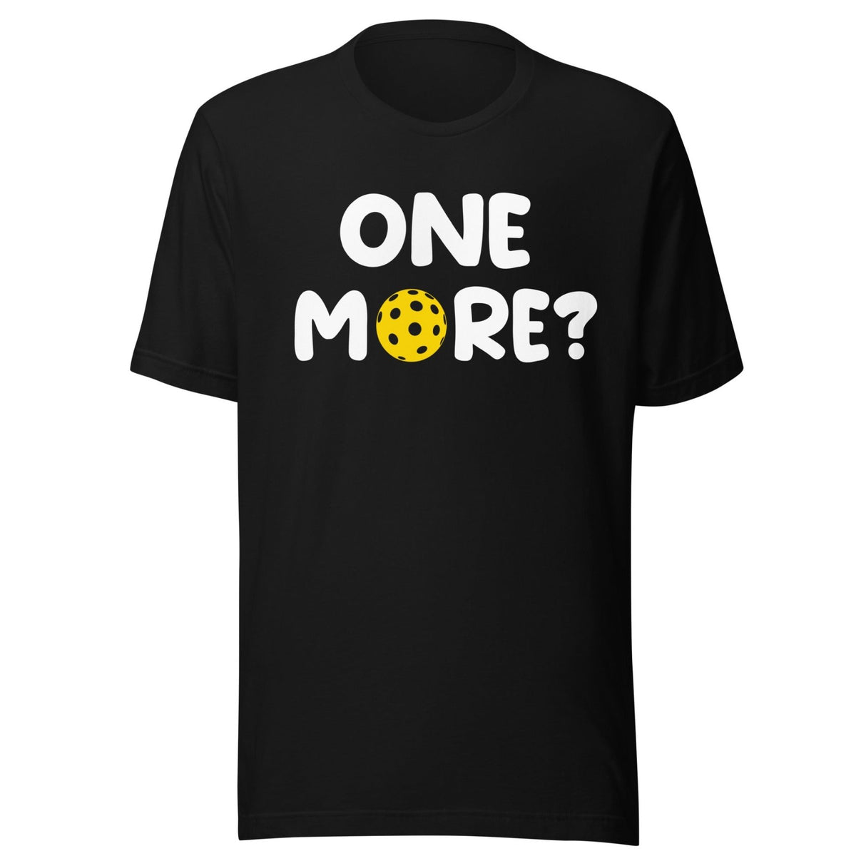 One More Pickleball Shirt