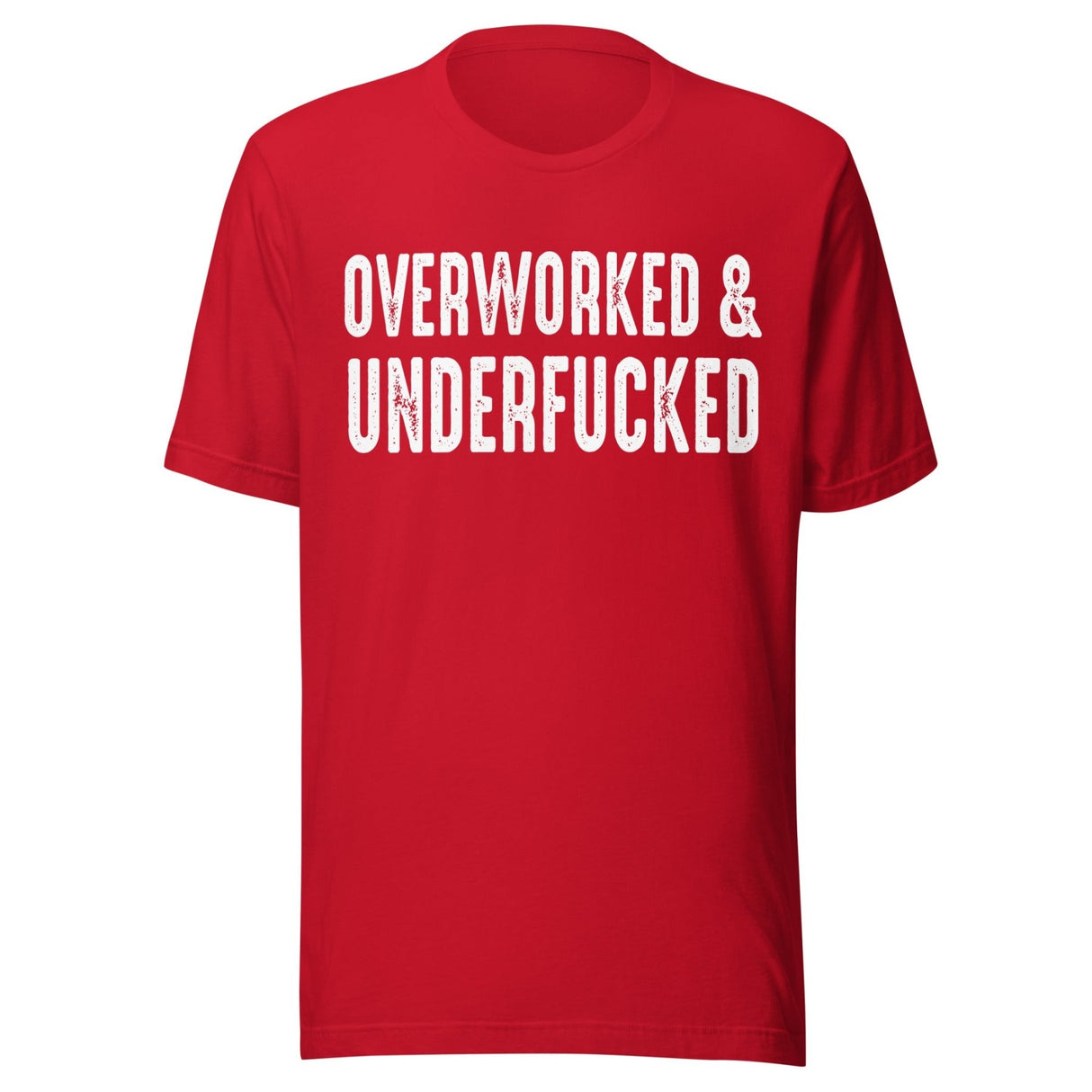 Overworked And Underfucked Shirt