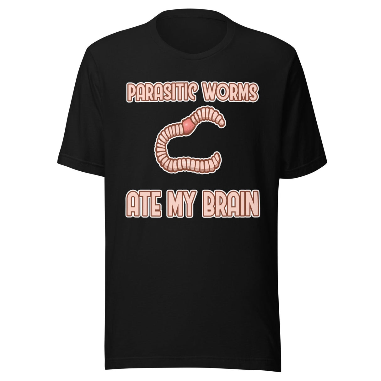 Parasitic Worms Ate My Brain Shirt