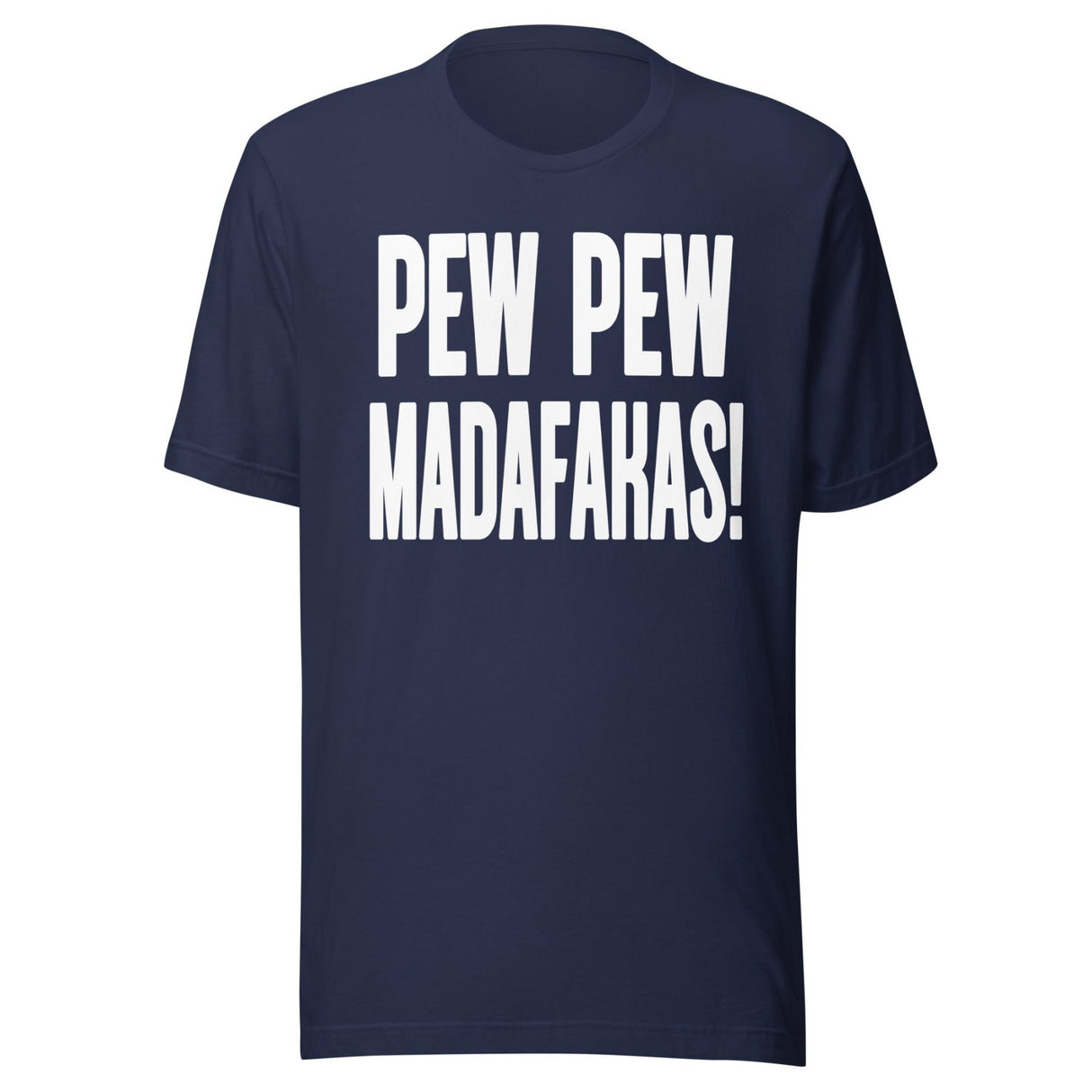 Pew Pew Madafakas Shirt