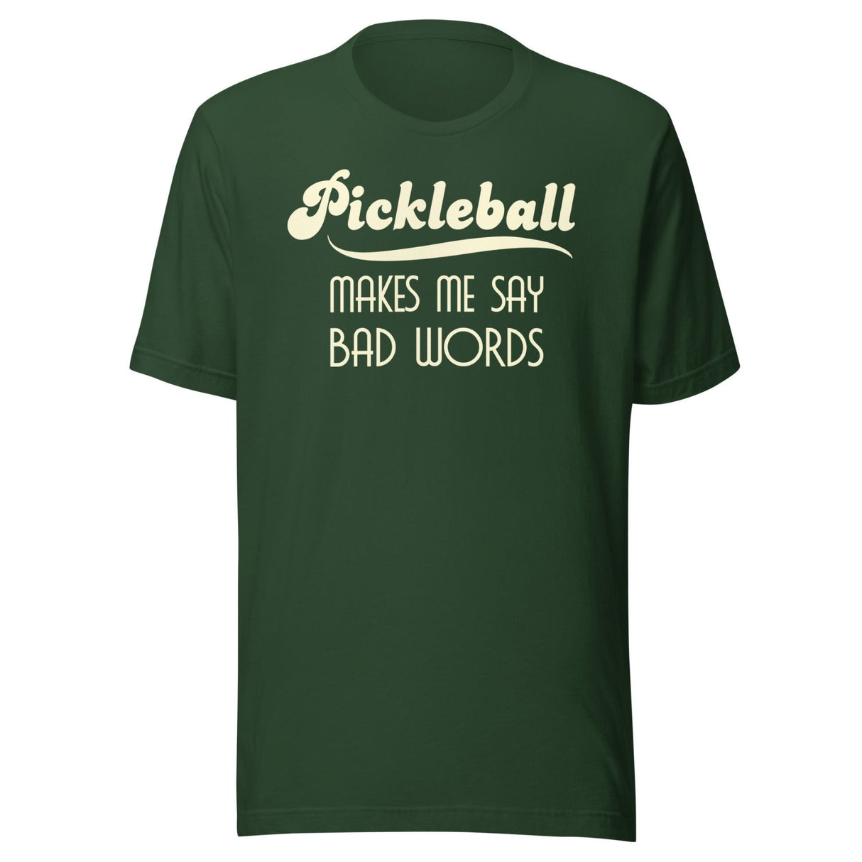 Pickleball Makes Me Say Bad Words Shirt