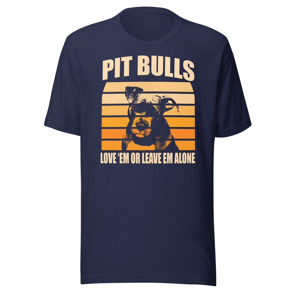 Pit Bulls Love 'Em or Leave 'Em Shirt